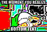 THE MOMENT YOU REALIZE BOTTOM TENT