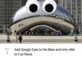 726 NOV Add Googly Eyes to the Bean and only refer to it as Steve