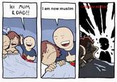 HI MUM & DAD!! Allahu ak-bar l am now muslim