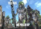 TELLISIS WE PULLIN UP