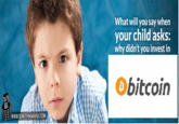 What will you say when your child asks: why didn't you invest in abitcoin wwW SOMETHINGAWFUL COM