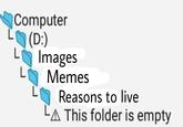 Computer lmages Memes Reasons to live This folder is empty