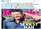 People @people People Follow .. M @BlakeShelton is this year's #SexiestManAlived! And most importantly, he 'can't wait to stick it to his fellow #TheVoice Judge (and former SMA) @AdamLevine. peoplem.ag/MerAt12 SPECIAL DOUBLE ISSUE Blake Shelton Gwenand I couldn't be more different but nothing's ever worked better" SEXIEST MAN