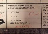 air. About how old is To m your grandfather? of y y O50 O5 To n of a O 500