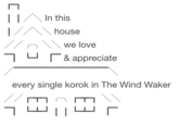 11In this house Owe love 「& appreciate every single korok in The Wind Waker