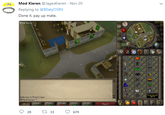 彪2 Mk wil lXiest @lagedieren . Non, 20 Ikhlspel Kieneni @.laqerKieren " Nov 2() Replying to @BOatyOSRS Done it, pay up mate Unlk here XP 29 73 73 |穷 min 79 Jelcome to RuneScape Mod Kiersn: & Msport 20 33 679