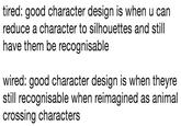 tired: good character design is when u can reduce a character to silhouettes and still have them be recognisable wired: good character design is when theyre still recognisable when reimagined as animal crossing characters
