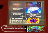 Making Memes Making Memes n MS Paint in AutoCAD MAKING MEMES IN SNAPCHAT Making memes in Tabletop Simulator