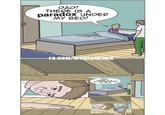 DAD! THERE IS A paradoX UNDER MY BED! 2 DAD THERE IS A MONSTER UNDER MY BED! 2