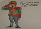 ON'S RON SHIRT WAS JUST AS BAD AS RON HIMSELF