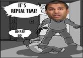 lT'S REPEAL TIME! 5) HO PAI cartoon male