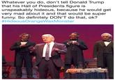 Whatever you do, don't tell Donald Trump that his Hall of Presidents figure is unspeakably hideous, because he would get very mad about it and that would be super funny. So definitely DON'T do that, ok? #HideousOrangeWaxMonster