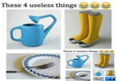 These 4 useless things · These 4 useless things