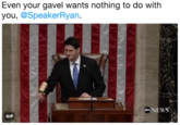 Even your gavel wants nothing to do with you, @SpeakerRyan. GIF