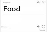 English ▼ Food Ethiopian ▼ Feedback