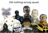 Did nothing wrong squad Guts Griffith fictional character cartoon