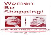 Womern Be Shopping! KARL MARX & FREDERICK ENGELS INTERNATIONAL PUBLISHERS