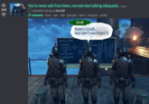 You're never safe from them, not even text talking sidequests.i.reddit 343 Submitted 1 day ago by Ben1020 27 comments share save hide give gold report crosspost pocket Gruth Name's Gruth And don't you forget it.