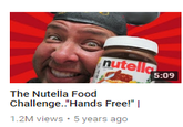 nutell 5:09 The Nutella Food Challenge..Hands Free!"l 1.2M views 5 years ago