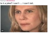 Replying to @pixelatedboat Is it a joke? I can't... I can't tell. GIF