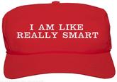 I AM LIKE REALLY SMART