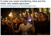 In case you were wondering, here are the other very stable geniuses. #verystablegenius #stablegenius