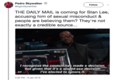 Pedro Skywalker @AgentSpiderMan Follow ) THE DAILY MAIL is coming for Stan Lee, accusing him of sexual misconduct & people are believing them? They're not exactly a credible source... I recognise the councithas made a decision, but given that it's a stupid-ass decision- GIF I've elected to ignore it. 4:56 PM-9 Jan 2018