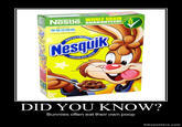 Nestle. MUARIENSTEEN Nestle. EUARANTEED HOLE GRAIN SISTIBLE Nesquik CHOCOLA DID YOU KNOW? Bunnies often eat their own poop fakeposters.comm