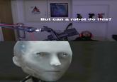 ORIGIN But can a robot do this?