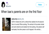 Follow ) @Elurchin When bae's parents are on the first floor OCFA PIO @OCFA PIO OCFA in Santa Ana with a vehicle that crashed into the second floor of a small Office building. The vehicle hit the center divider and went airborne and landed into the building. One person self extricated, the other person is still trapped in the vehicle....