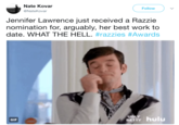 Nate Kovar @NateKovar Follow Jennifer Lawrence just received a Razzie nomination for, arguably, her best work to date. WHAT THE HELL. #razzies #Awards UGLY BETTY hulu GIF