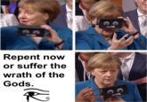 Repent now or suffer the wrath of the Gods.