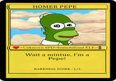 HOMER PEPE )因 -Unknown SPD-Immobilized ELE= ) Wait a mintue, I'm a Pepe! RARENESS SCORE 1/1