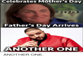 Image macro meme of about Caitlyn/Bruce Jenner about having ANOTHER ONE when it comes to celebrate the parent role oriented holidays.