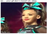 SO.... your gif don't move? oh. okay. i iF flip.com