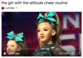 the girl with the attitude cheer routine Luh God + 5.01M views 0:01/2:00