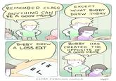 REMEMBER CLASS EXCEPT ANYTHING CAN Λ BE A Goo0 MEME WHAT BoBBY DREW TODAY BogBr DREMBOBBY HAS BoBBY HAS A LOSS EDIT CREATED THE OPPOSITE OF A GoOD MEME 0 EXTRA FA BULOUS COMICS