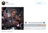 ian @GALDYTRON Follow Can you pick me up, im scared me to q w e r ty uo p 9:54 PM-4 Feb 2018