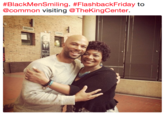 #BlackMenSmiling. #FlashbackFriday to @common visiting @TheKingCenter.