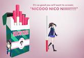 It's so good you will want to scream; "NICOOO NICO NII!!!" co ico Nico Sealof Quality