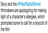 Sony and the #PeterRabbitMovie filmmakers are apologizing for making light of a character's allergies, which prompted some to call for a boycott of the film