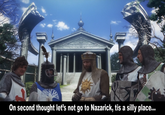 On second thought let's not go to Nazarick, tis a silly place..