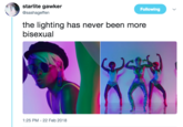 starlite gawker @sashageffen Following the lighting has never been more bisexual 1:25 PM - 22 Feb 2018