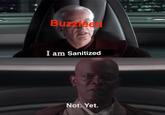 Buzzfeed I am Sanitized Not Yet.