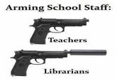 Arming School Staff: Teachers Librarians