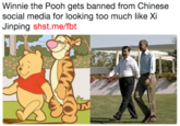 Winnie the Pooh gets banned from Chinese social media for looking too much like Xi Jinping http://shst.me/fbt  Winnie the Pooh gets banned from Chinese social media for looking too much like Xi Jinping shst.me/fbt