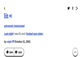 lit extremely intoxicated Last night I was lit, and I f----- your siste by ralph fff October 21,2002 3644829