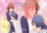 "You can call me Mommy "Mommy!" ん 1 !まま一! Mommy!