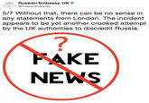 Russian Embassy, UK --.... @RussianEmbassy 5/7 Without that, there can be no sense in any statements from London. The incident appears to be yet another crooked attempt by the UK authorities to discredit Russia. AKE WS NE