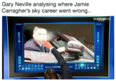 Gary Neville analysing where Jamie Carragher's sky career went wrong.. LIVE